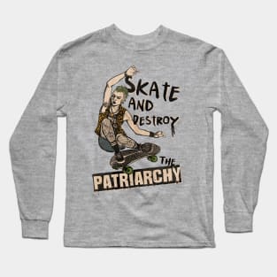 Skate and destroy the patriarchy Long Sleeve T-Shirt